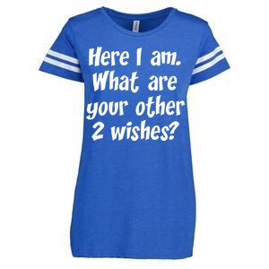 Here I Am, What Are Your Other Two Wishes Enza Ladies Jersey Football T-Shirt