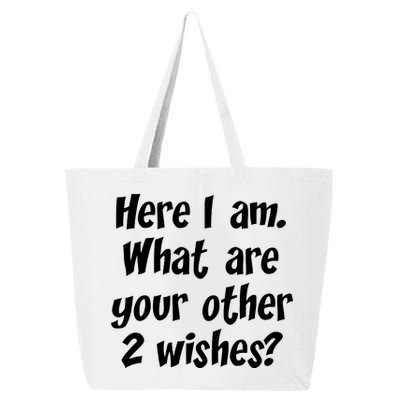 Here I Am, What Are Your Other Two Wishes 25L Jumbo Tote