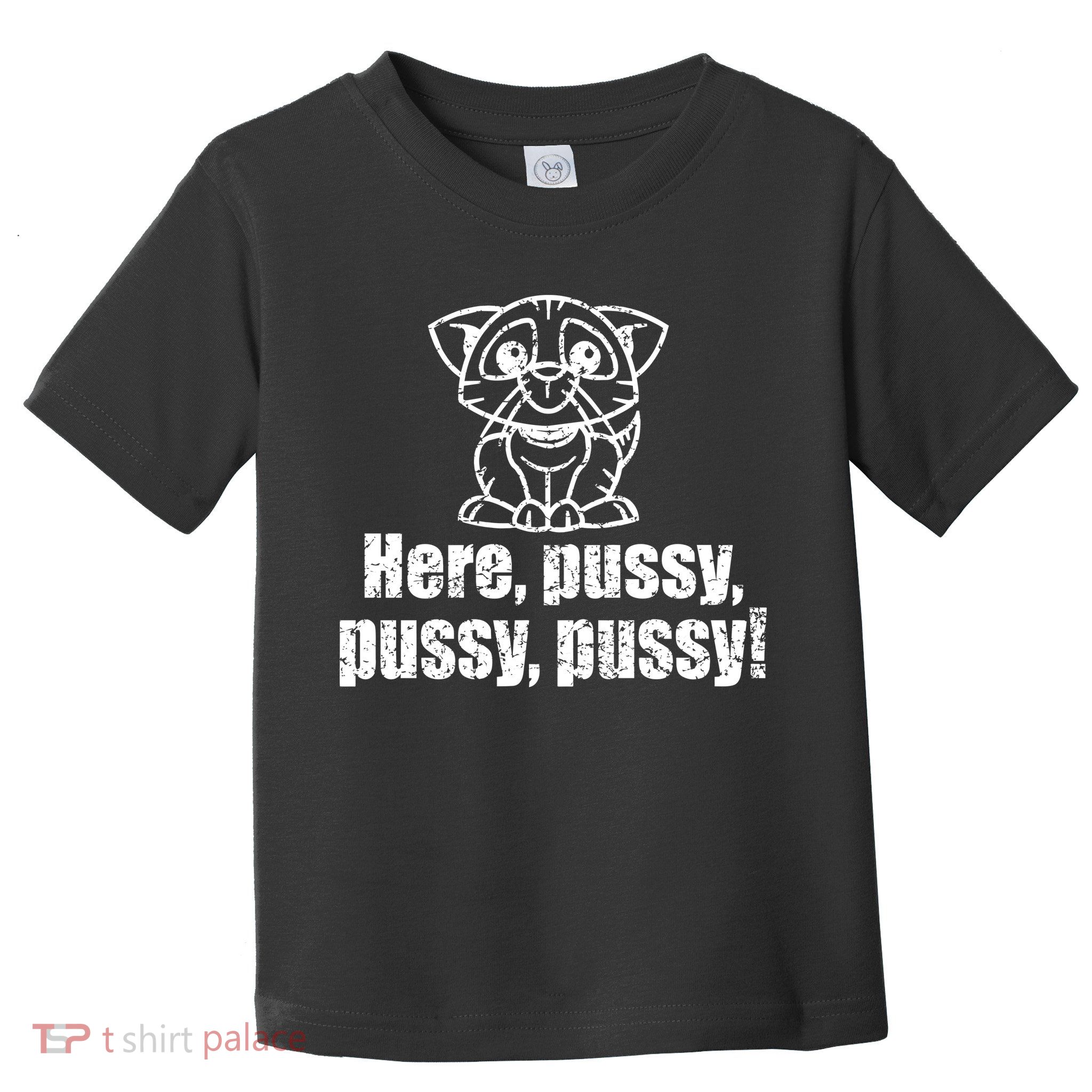 Here Pussy Pussy Pussy Cat Toddler T-Shirt
