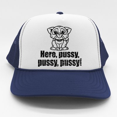 Here Pussy Pussy Pussy Cat Trucker Hat