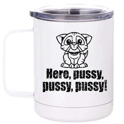 Here Pussy Pussy Pussy Cat 12 oz Stainless Steel Tumbler Cup