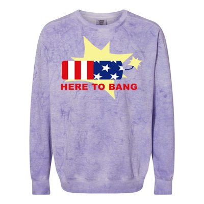 Here To Bang Independence Day 4th of July Colorblast Crewneck Sweatshirt