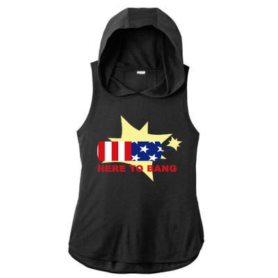 Here To Bang Independence Day 4th of July Ladies PosiCharge Tri-Blend Wicking Draft Hoodie Tank