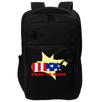 Here To Bang Independence Day 4th of July Impact Tech Backpack