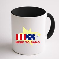 Here To Bang Independence Day 4th of July Mug