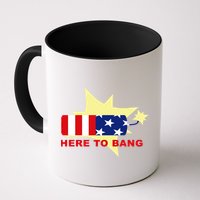 Here To Bang Independence Day 4th of July Mug