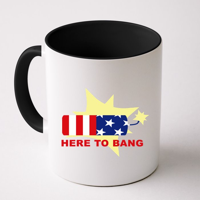 Here To Bang Independence Day 4th of July Mug