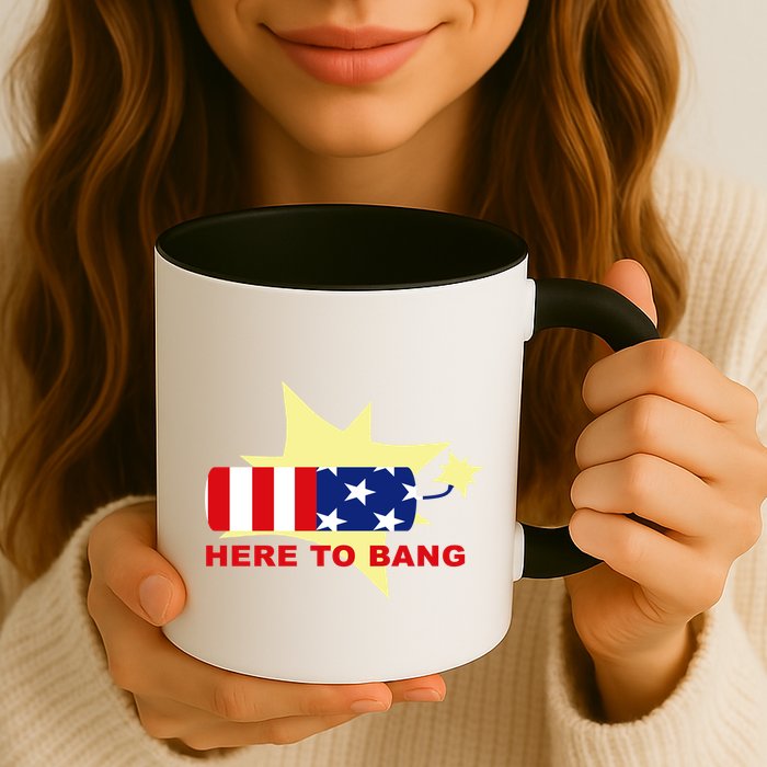 Here To Bang Independence Day 4th of July Mug