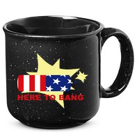 Here To Bang Independence Day 4th of July 15oz Campfire Ceramic Mug