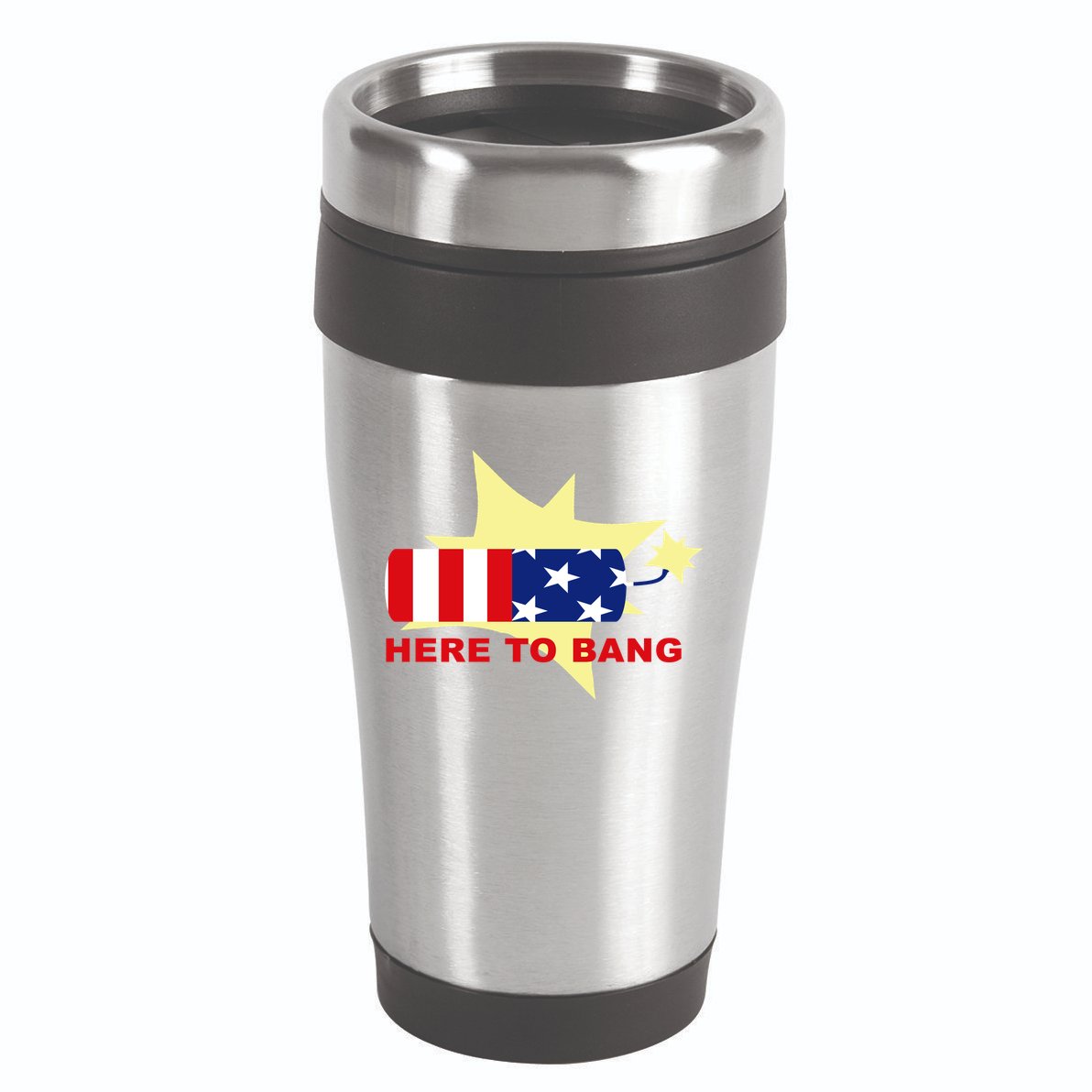 Here To Bang Independence Day 4th of July 16oz Travel Tumbler