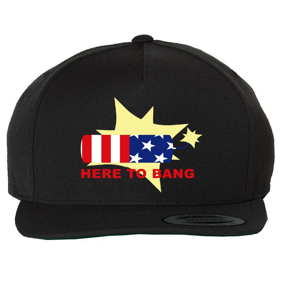 Here To Bang Independence Day 4th of July Wool Snapback Cap