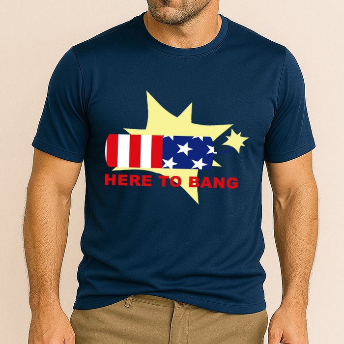 Here To Bang Independence Day 4th of July Cooling Performance Crew T-Shirt
