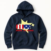 Here To Bang Independence Day 4th of July Hoodie