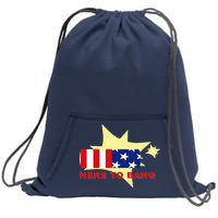 Here To Bang Independence Day 4th of July Sweatshirt Cinch Pack Bag