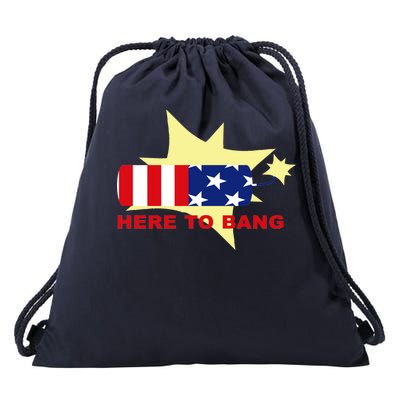 Here To Bang Independence Day 4th of July Drawstring Bag