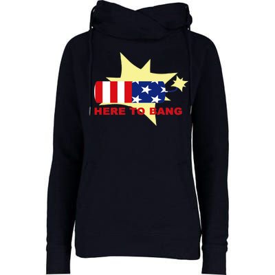 Here To Bang Independence Day 4th of July Womens Funnel Neck Pullover Hood