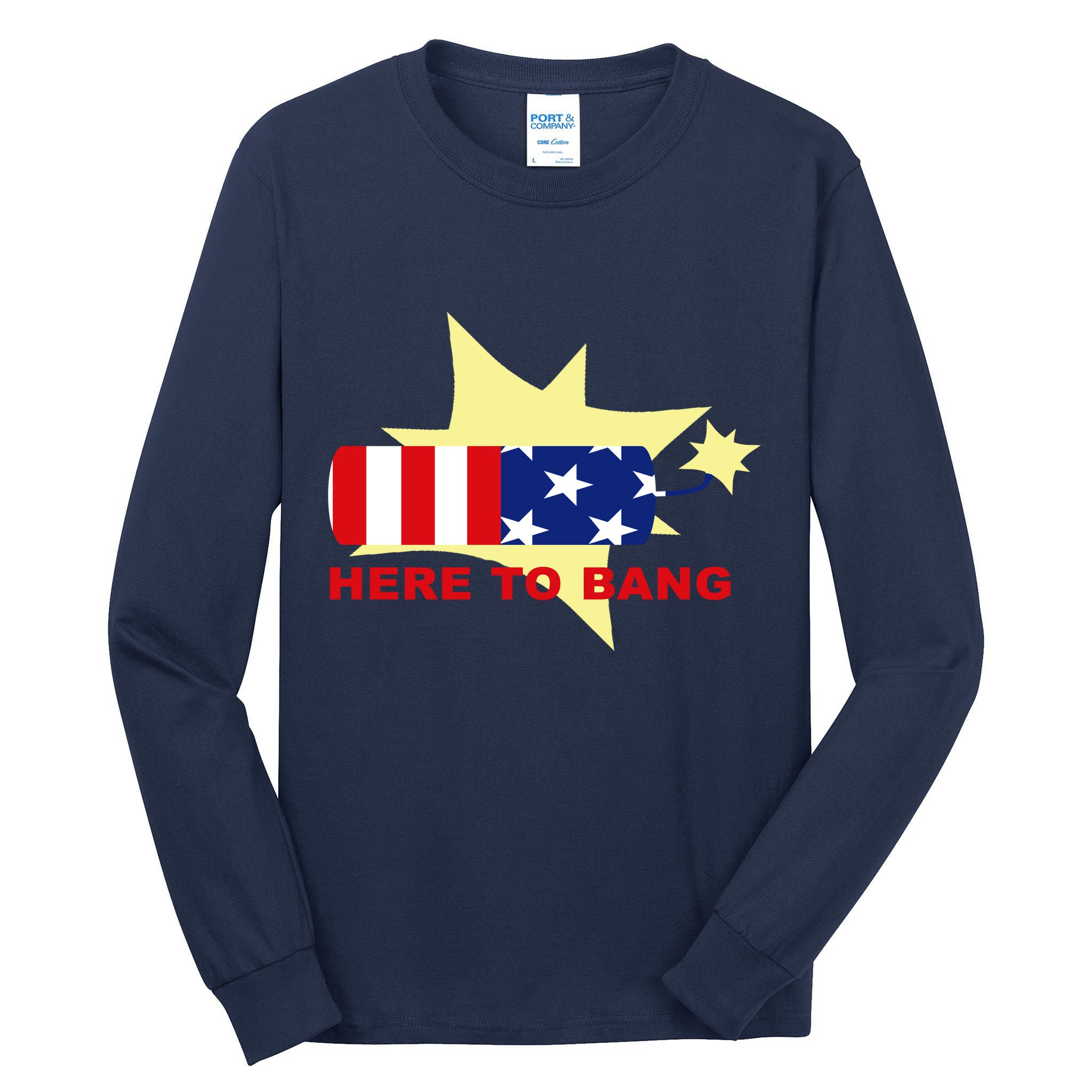 Here To Bang Independence Day 4th of July Tall Long Sleeve T-Shirt