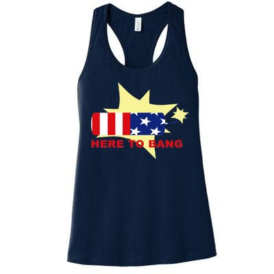 Here To Bang Independence Day 4th of July Women's Racerback Tank