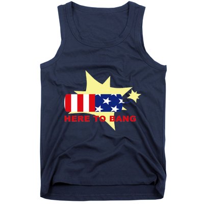 Here To Bang Independence Day 4th of July Tank Top