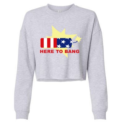 Here To Bang Independence Day 4th of July Cropped Pullover Crew