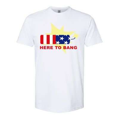 Here To Bang Independence Day 4th of July Softstyle® CVC T-Shirt