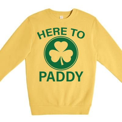 Here To Paddy Funny St Patricks Day Premium Crewneck Sweatshirt