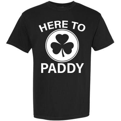 Here To Paddy Funny St Patricks Day Garment-Dyed Heavyweight T-Shirt