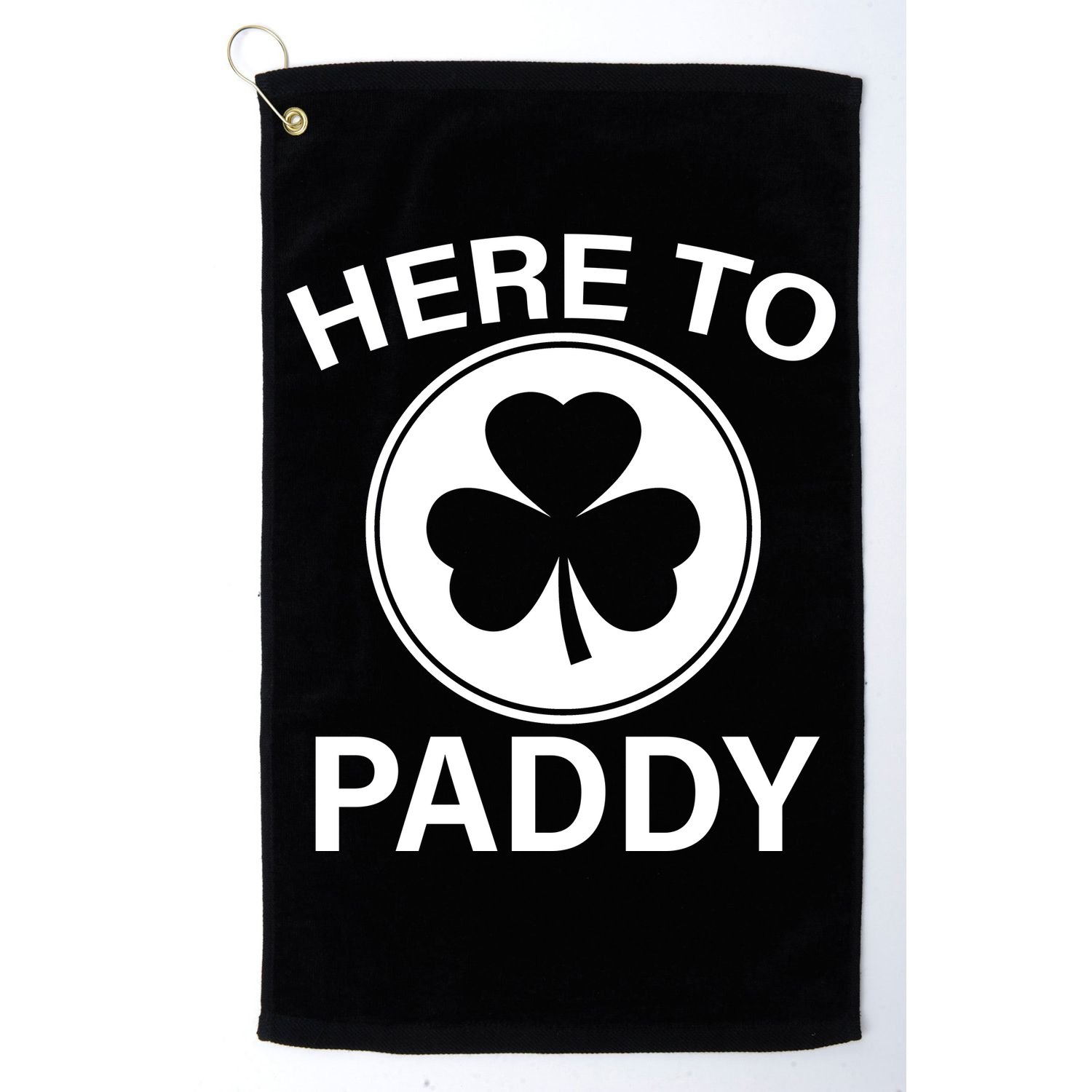 Here To Paddy Funny St Patricks Day Golf Towel