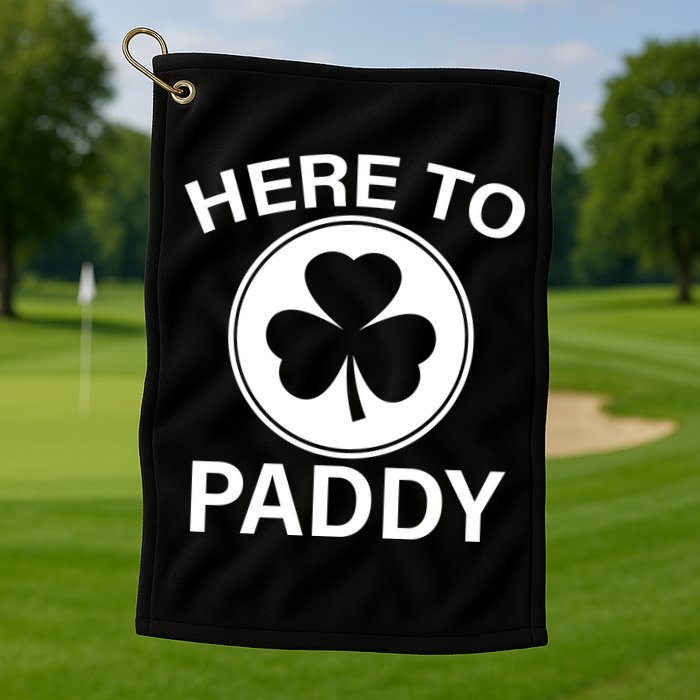 Here To Paddy Funny St Patricks Day Golf Towel