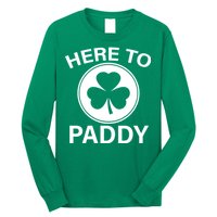 Here To Paddy Funny St Patricks Day Long Sleeve Shirt