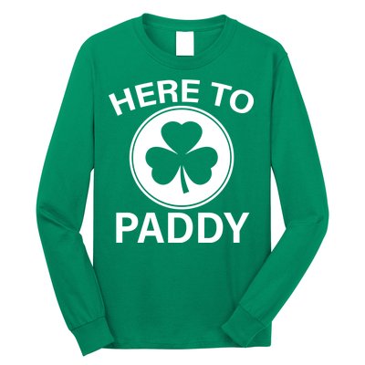 Here To Paddy Funny St Patricks Day Long Sleeve Shirt