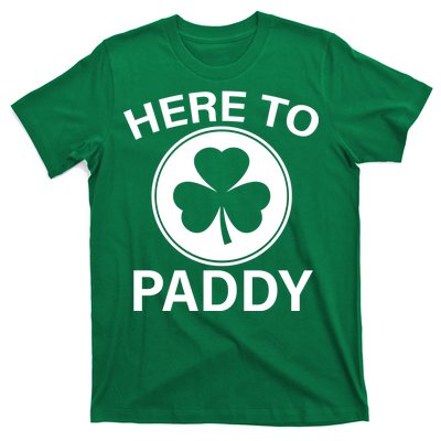 Here To Paddy Funny St Patricks Day T-Shirt