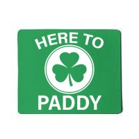 Here To Paddy Funny St Patricks Day Mousepad