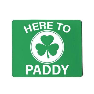 Here To Paddy Funny St Patricks Day Mousepad