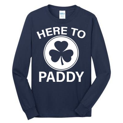 Here To Paddy Funny St Patricks Day Tall Long Sleeve T-Shirt