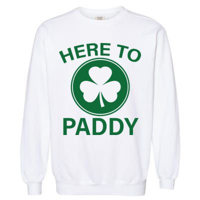 Here To Paddy Funny St Patricks Day Garment-Dyed Sweatshirt
