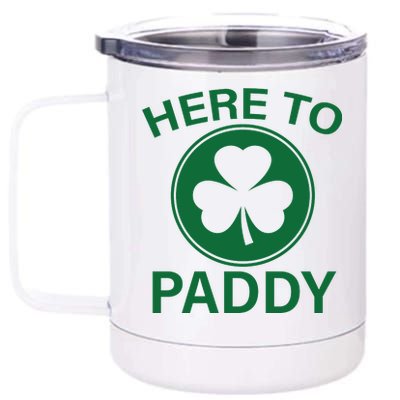 Here To Paddy Funny St Patricks Day 12 oz Stainless Steel Tumbler Cup