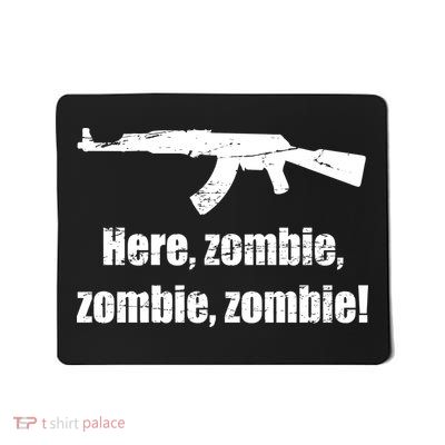 Here Zombie Zombie Zombie Mousepad