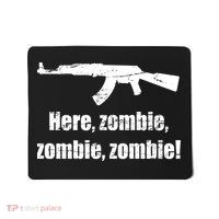 Here Zombie Zombie Zombie Mousepad