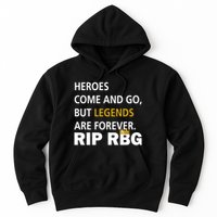 Heroes Come And Go Legends Are Forever RIP RBG Hoodie