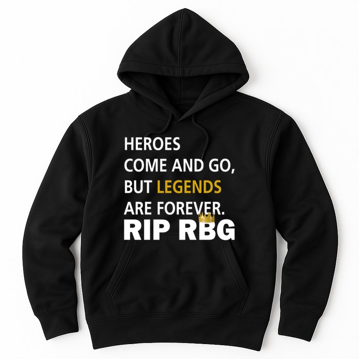 Heroes Come And Go Legends Are Forever RIP RBG Hoodie