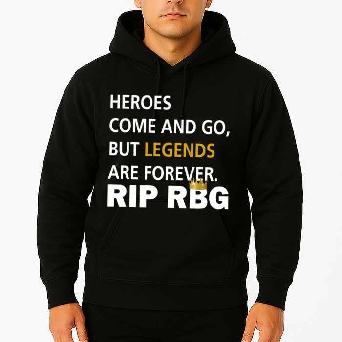 Heroes Come And Go Legends Are Forever RIP RBG Hoodie