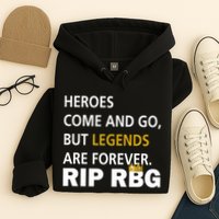 Heroes Come And Go Legends Are Forever RIP RBG Hoodie