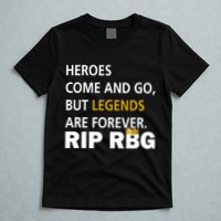 Heroes Come And Go Legends Are Forever RIP RBG T-Shirt