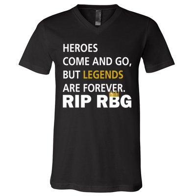 Heroes Come And Go Legends Are Forever RIP RBG V-Neck T-Shirt