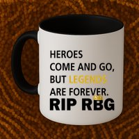Heroes Come And Go Legends Are Forever RIP RBG Mug
