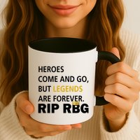 Heroes Come And Go Legends Are Forever RIP RBG Mug