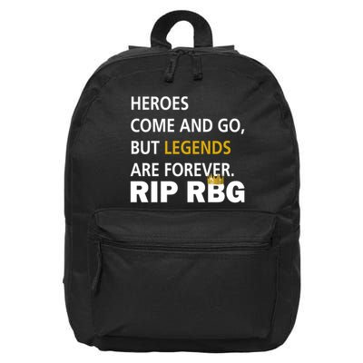 Heroes Come And Go Legends Are Forever RIP RBG 16 in Basic Backpack