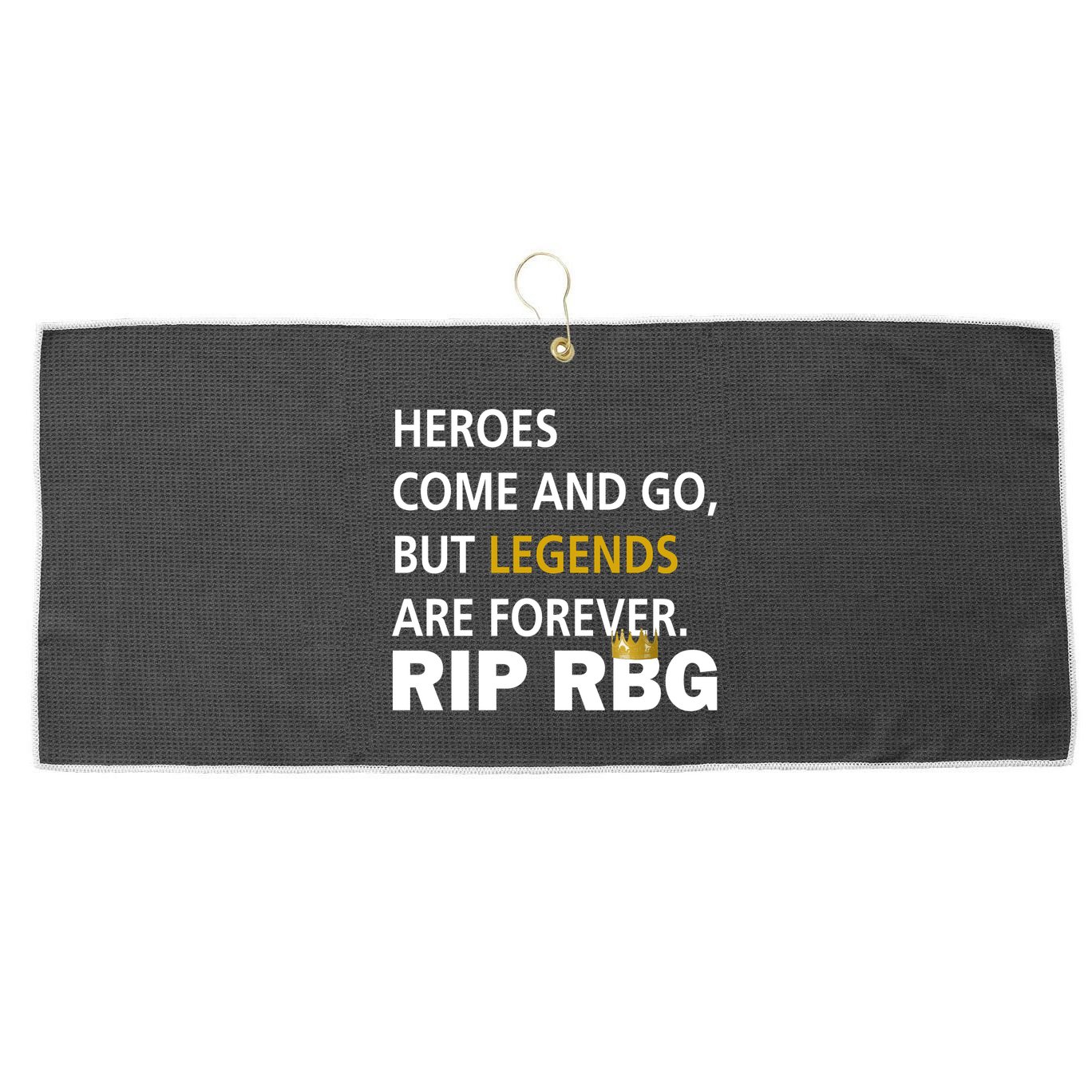 Heroes Come And Go Legends Are Forever RIP RBG Large Microfiber Waffle Golf Towel