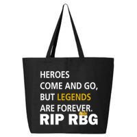 Heroes Come And Go Legends Are Forever RIP RBG 25L Jumbo Tote